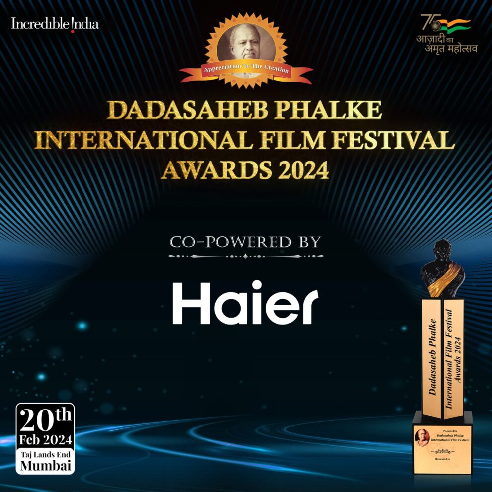 Haier Joins Forces with Dadasaheb Phalke International Film Festival Awards 2024